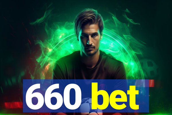 660 bet